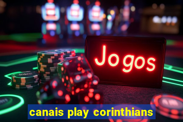 canais play corinthians